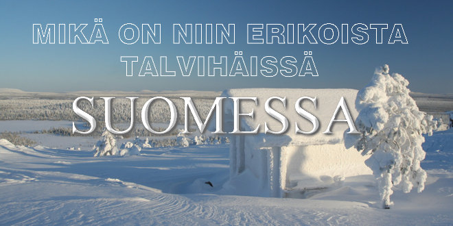 Mikä on niin erikoista talvihäissä Suomessa
