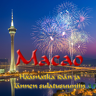 Macao - häämatka idän ja lännen sulatusuuniin