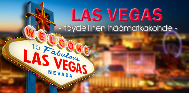 Las Vegas - täydellinen häämatkakohde -