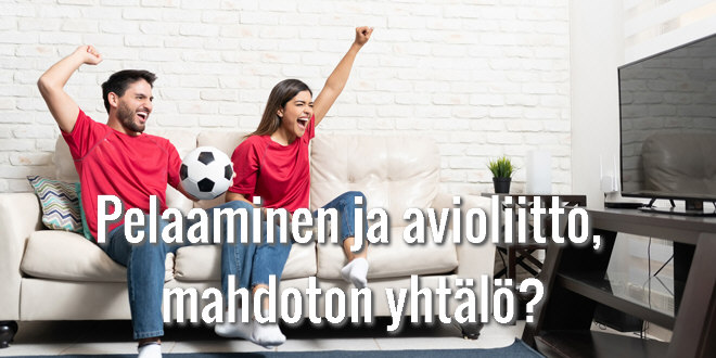 Pelaaminen ja avioliitto, mahdoton yhtälö?