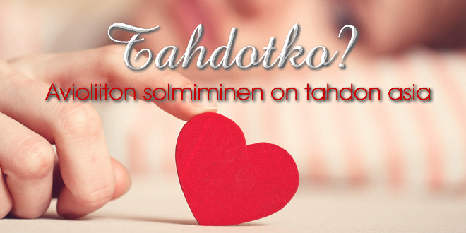 Tahdotko? Avioliiton solmiminen on tahdon asia