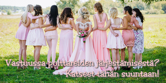 Vastuussa polttareiden järjestämisestä? Katseet tähän suuntaan!