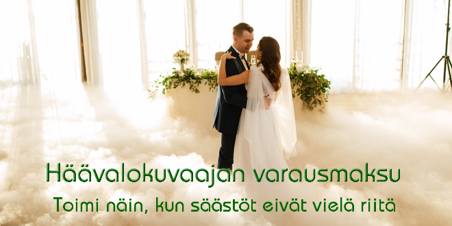 Häävalokuvaajan varausmaksu Häävalokuvaajan varausmaksu